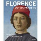 FLORENCE AND ITS PAINTERS. FROM GIOTTO TO LEONARDO DA VINCI