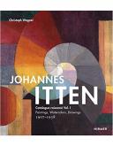 JOHANNES ITTEN, CATALOGUE RAISONNÉ VOL. I: PAINTINGS, WATERCOLORS, DRAWINGS 1907-1938