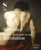 Schönheit und Revolution - Klassizismus 1770 - 1820