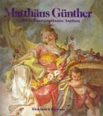 MATTHAUS GÜNTHER 1705-1788. FESTLICHES ROKOKO FÜR KIRCHEN, KLÖSTER, RESIDENZEN