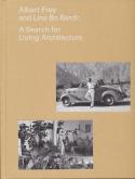 ALBERT FREY AND LINA BO BARDI. A SEARCH FOR LIVING ARCHITECTURE