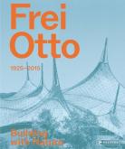 FREI OTTO. BUILDING WITH NATURE