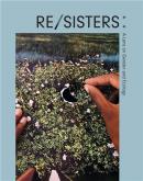 RE/SISTERS. A LENS ON GENDER AND ECOLOGY