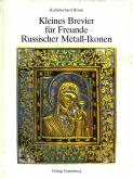 Kleines Brevier fur Freunde Russischer Metall-Ikonen.