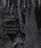 CLAUDE CHAMPY STARDUST. POUSSIèRES D\