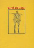 Bernhard Jäger. Bilder - Zeichnungen - Aquarelle - Gouachen