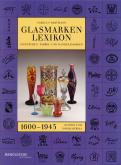 Glasmarken-Lexikon 1600-1945. Signaturen, Fabrik- und Handelsmarken. Europa und Nordamerika.