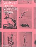 ARCHIVE OF DREAMS. A SURREALIST IMPULSE