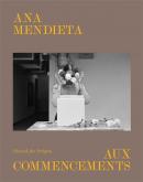 AUX COMMENCEMENTS. ANA MENDIETA