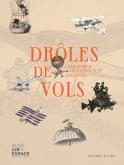 DROLES DE VOLS - CARICATURER LES EXPERIENCES AERIENNES