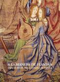 A la manera de Flandes. Tapices ricos de la Corona de Espana.