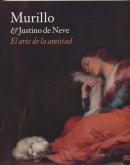 MURILLO & JUSTINO DE NEVE. EL ARTE DE LA AMISTAD