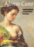 Alonso Cano. Espiritualidad y modernidad artistica.
