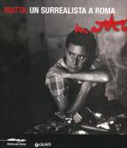 Matta - Un surrealista a Roma