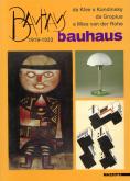 Bauhaus 1919-1933. Da Kandinsky a Klee, da Gropius a Mies van der Rohe.