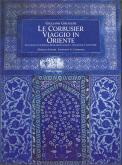 Le Corbusier. Viaggio in Oriente.