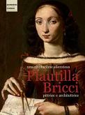 Una rivoluzione silenziosa. Plautilla Bricci pittrice e architettrice