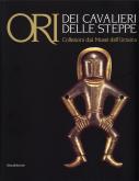 Ori dei Cavalieri delle steppe. Collezioni dai musei dell\