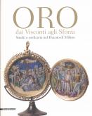 Oro dai Visconti agli Sforza. Smalti e oreficeria nel Ducato di Milano
