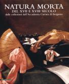 Natura Morta del XVII e XVIII secolo della collezioni dell\
