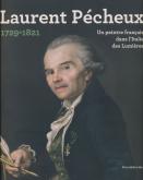 LAURENT PÉCHEUX 1729-1821 - UN PEINTRE FRANÇAIS DANS L\