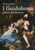 Favole e magie - I Guidobono, pittori del Barocco