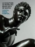 LA SCULPTURE AU MUSÉE DES BEAUX-ARTS DE NANTES - CANOVA, RODIN, POMPON...