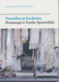 HOMMAGE À YOULIE SPANTIDAKI - DENTELLES ET BRODERIES