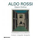 ALDO ROSSI. OPERA GRAFICA. INCISIONI LITOGRAFIE SERIGRAFIE