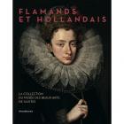 FLAMANDS ET HOLLANDAIS - LA COLLECTION DU MUSÉE DES BEAUX - ARTS DE NANTES