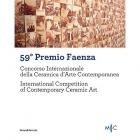 59° PREMIO FAENZA.. INTERNATIONAL COMPETITION OF CONTEMPORARY CERAMIC ART