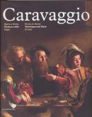 CARAVAGGIO OPERE A ROMA. TECNICA E STILE. SAGGI. WORKS IN ROME TECHNIQUE AND STYLE. ESSAYS