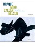 BRAQUE, MIRO, CALDER, NELSON. VARENGEVILLE, UN ATELIER SUR LES FALAISES