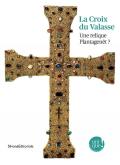 LA CROIX DU VALASSE. UNE RELIQUE PLANTAGENÊT