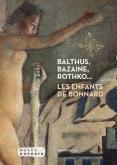 BAZAINE, BALTHUS, ROTHKO : LES ENFANTS DE BONNARD