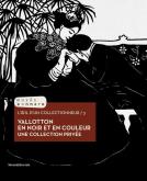 VALLOTTON EN NOIR ET EN COULEUR. UNE COLLECTION PRIVéE