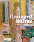 BONNARD INTIME. LES TOILETTES DE MARTHE