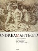 Andrea Mantegna e lincisione italiana del Rinascimento nelle collezioni dei Musei Civici di Pavia.