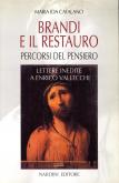 Brandi e il restauro. Percorsi del pensiero.
