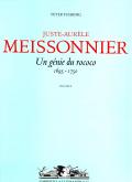 MEISSONNIER UN GENIE DU ROCOCO /ANGLAIS