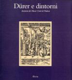 Dürer e dintorni. Incisioni di Musei Civici di Padova.