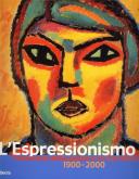 LEspressionismo. Presenza della pittura in Germania 1900-2000.