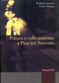 Pittura e collezionismo a Pisa nel Seicento.