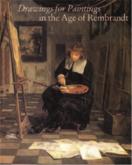 DRAWINGS FOR PAINTINGS IN THE AGE OF REMBRANDT