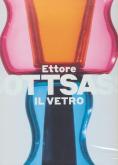 ETTORE SOTTSASS. IL VETRO