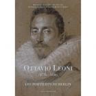OTTAVIO LEONI (1578-1630) - LES PORTRAITS DE BERLIN