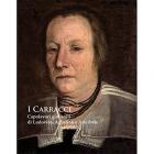 I CARRACCI. CAPOLAVORI GIOVANILI DI LUDOVICO, AGOSTINO E ANNIBALE NEL PASSAGGIO DAL MANIERISMO...