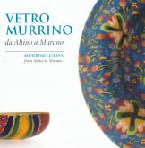 Vetro Murrino da Altino a Murano / Murano Glass from Altino to Murano