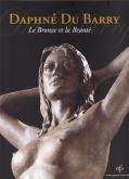 Daphné Du Barry - Le Bronze et la Beauté.