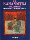 LE KAMA SOUTRA ILLUSTRE. ANANGA RANGA LE JARDIN PARFUME